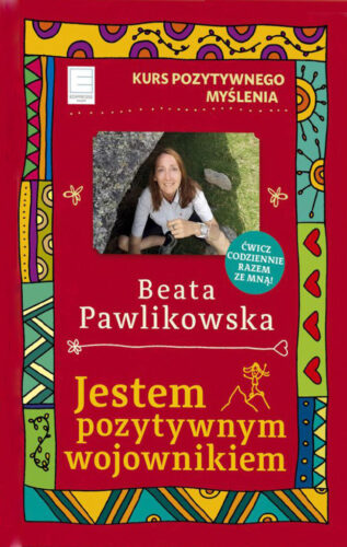 Okładka książki - 'Jestem pozytywnym wojownikiem. Kurs pozytywnego myślenia'