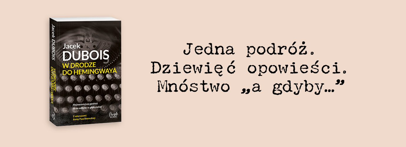 Banner kampanii 
											W drodze do Hemingwaya					
