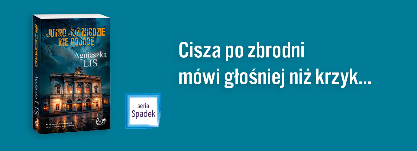 Banner kampanii 
											Jutro już nigdzie nie pojadę					