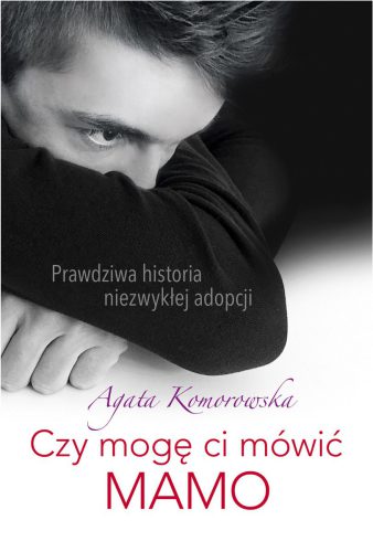 Okładka ebooka 'Czy mogę Ci mówić mamo' - Agata Komorowska
