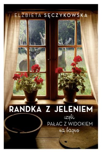 Okładka ebooka 'Randka z jeleniem czyli pałac z widokiem na bagno' - Elżbieta Sęczykowska