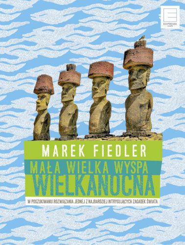 Okładka ebooka 'Mała wielka Wyspa Wielkanocna' - Marek Fiedler