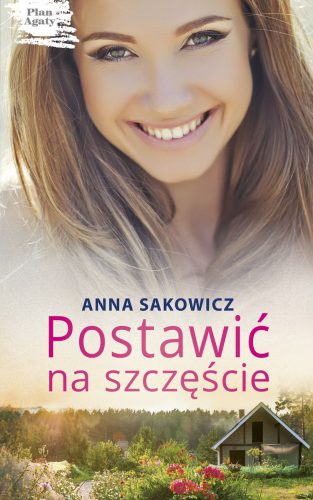 Okładka ebooka 'Postawić na szczęście' - Anna Sakowicz