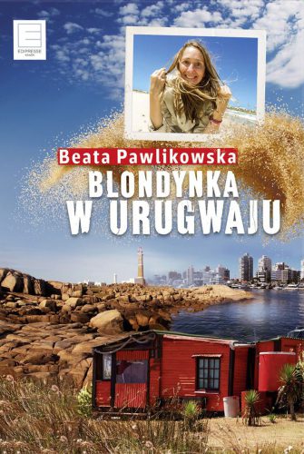 Okładka ebooka 'Blondynka w Urugwaju' - Beta Pawlikowska